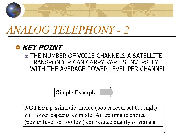 ANALOG TELEPHONY - 2 KEY POINT THE NUMBER OF VOICE CHANNELS A SATELLITE TRANSPONDER