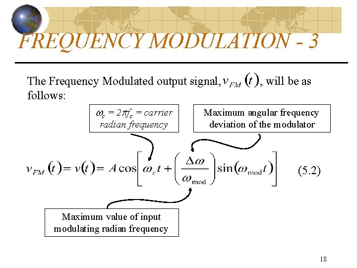 FREQUENCY MODULATION - 3 The Frequency Modulated output signal, follows: c = 2 fc