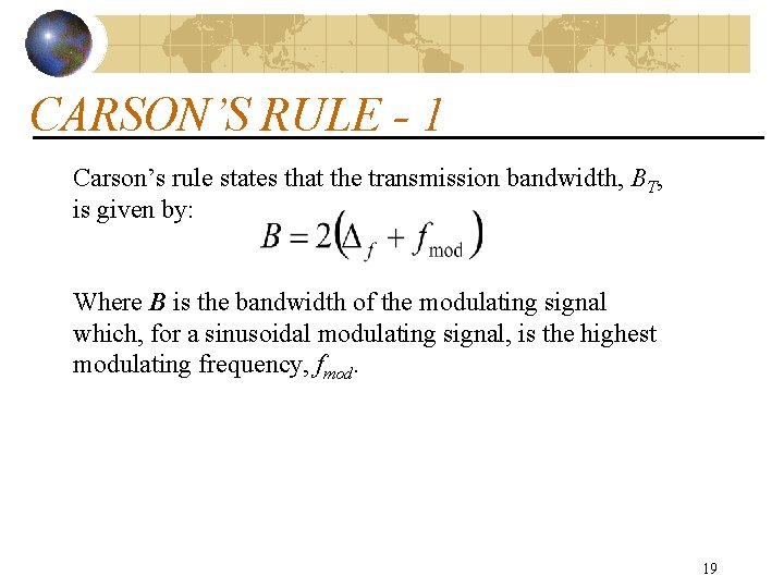 CARSON’S RULE - 1 Carson’s rule states that the transmission bandwidth, BT, is given