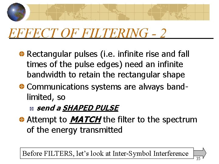 EFFECT OF FILTERING - 2 Rectangular pulses (i. e. infinite rise and fall times