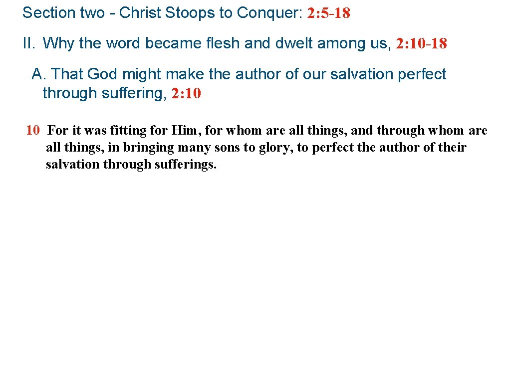 Section two - Christ Stoops to Conquer: 2: 5 -18 II. Why the word