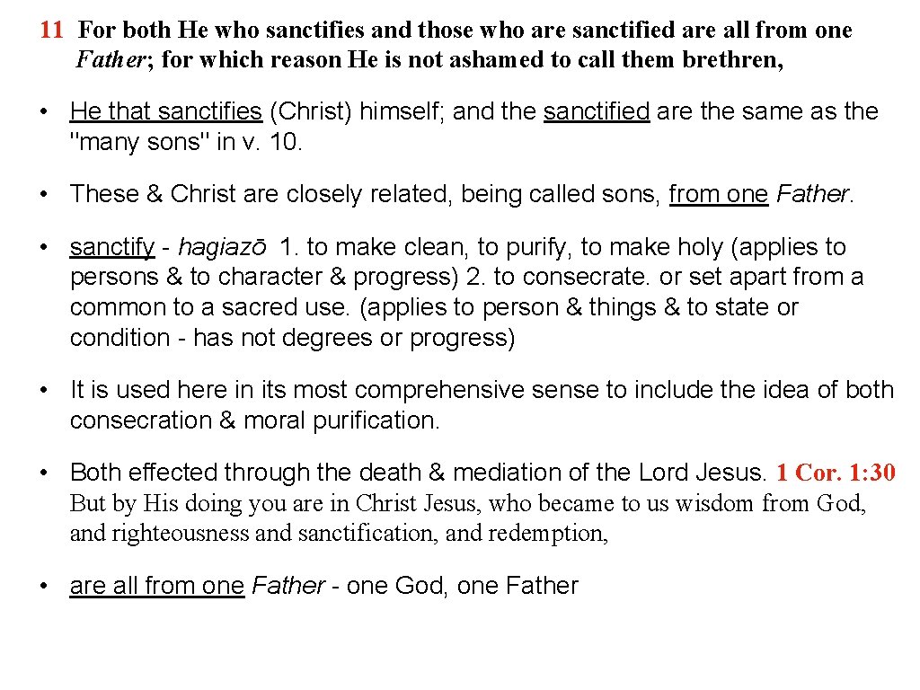 11 For both He who sanctifies and those who are sanctified are all from