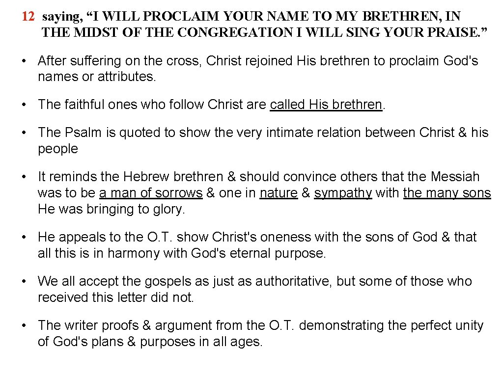 12 saying, “I WILL PROCLAIM YOUR NAME TO MY BRETHREN, IN THE MIDST OF