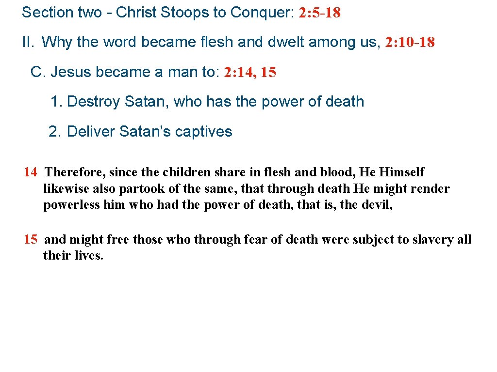 Section two - Christ Stoops to Conquer: 2: 5 -18 II. Why the word