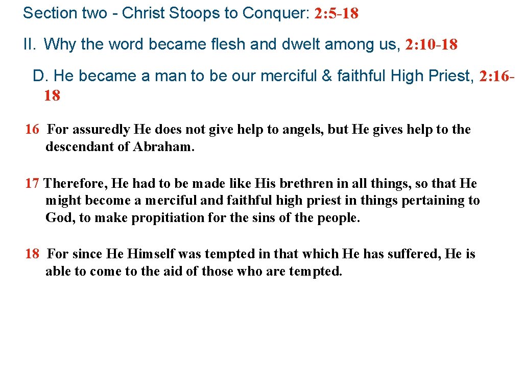 Section two - Christ Stoops to Conquer: 2: 5 -18 II. Why the word