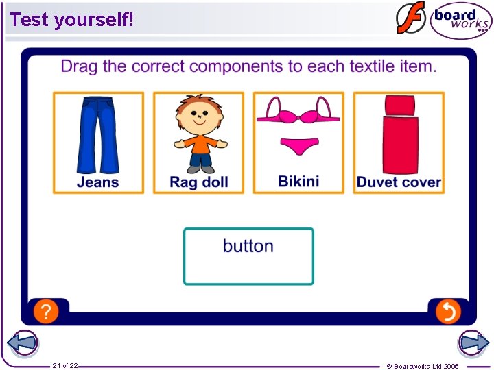 Test yourself! 21 of 22 © Boardworks Ltd 2005 Test yourself! 21 of 22 © Boardworks Ltd 2005