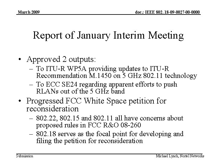 March 2009 doc. : IEEE 802. 18 -09 -0027 -00 -0000 Report of January