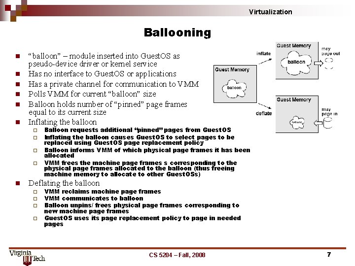 Virtualization Ballooning n n n “balloon” – module inserted into Guest. OS as pseudo-device