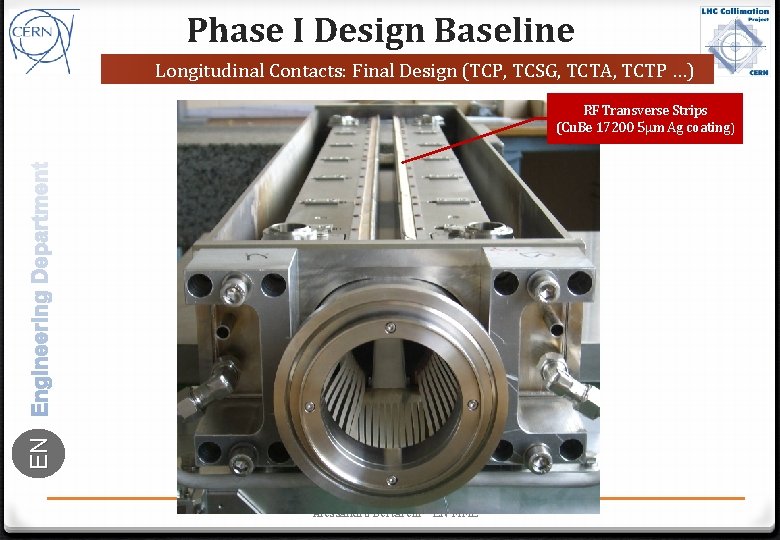 Phase I Design Baseline Longitudinal Contacts: Final Design (TCP, TCSG, TCTA, TCTP …) EN