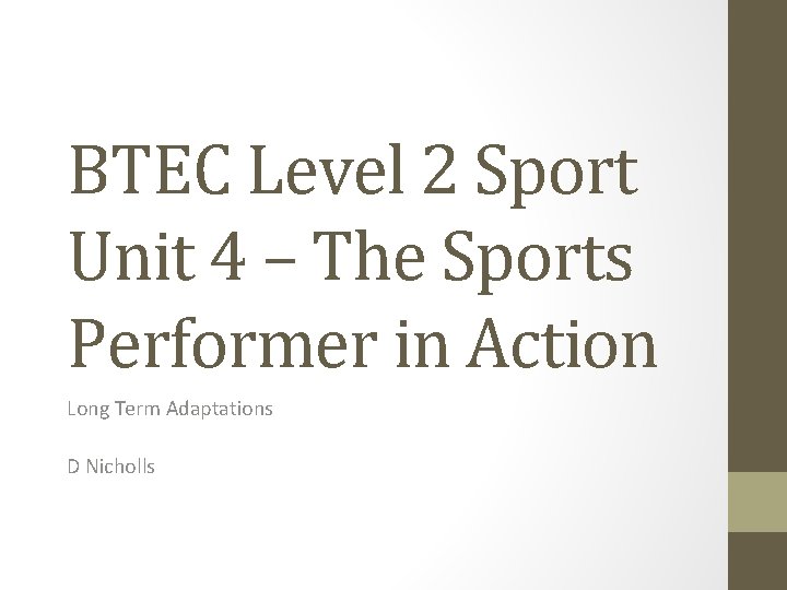 BTEC Level 2 Sport Unit 4 – The Sports Performer in Action Long Term