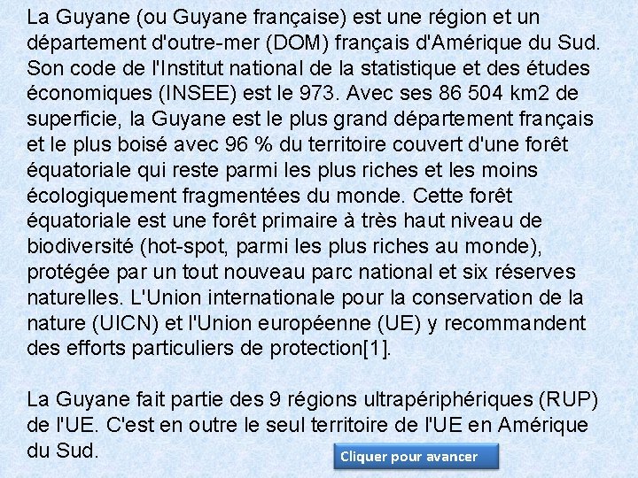 La Guyane (ou Guyane française) est une région et un département d'outre-mer (DOM) français