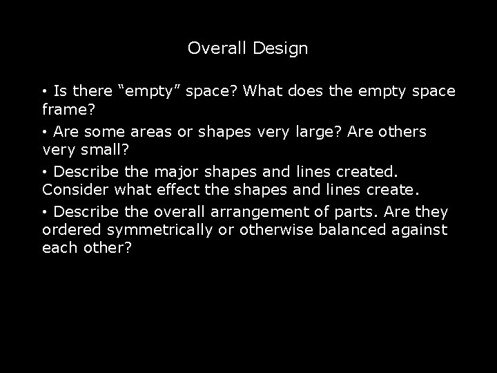 Overall Design • Is there “empty” space? What does the empty space frame? •