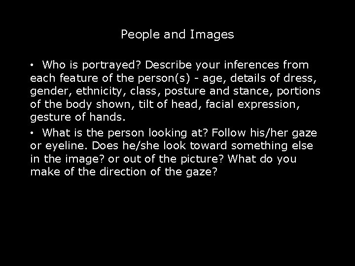 People and Images • Who is portrayed? Describe your inferences from each feature of