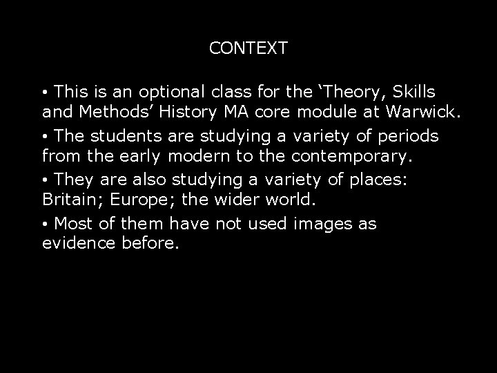 CONTEXT • This is an optional class for the ‘Theory, Skills and Methods’ History