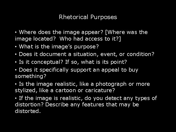 Rhetorical Purposes • Where does the image appear? [Where was the image located? Who