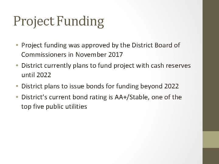 Project Funding • Project funding was approved by the District Board of Commissioners in Project Funding • Project funding was approved by the District Board of Commissioners in