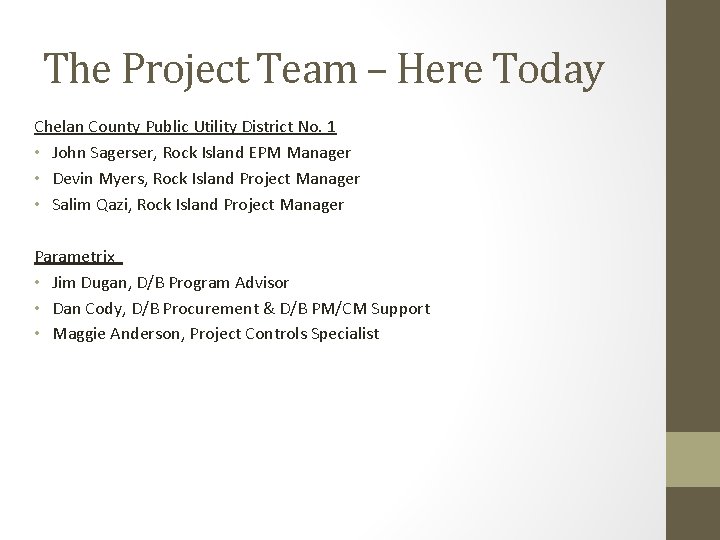 The Project Team – Here Today Chelan County Public Utility District No. 1 • The Project Team – Here Today Chelan County Public Utility District No. 1 •