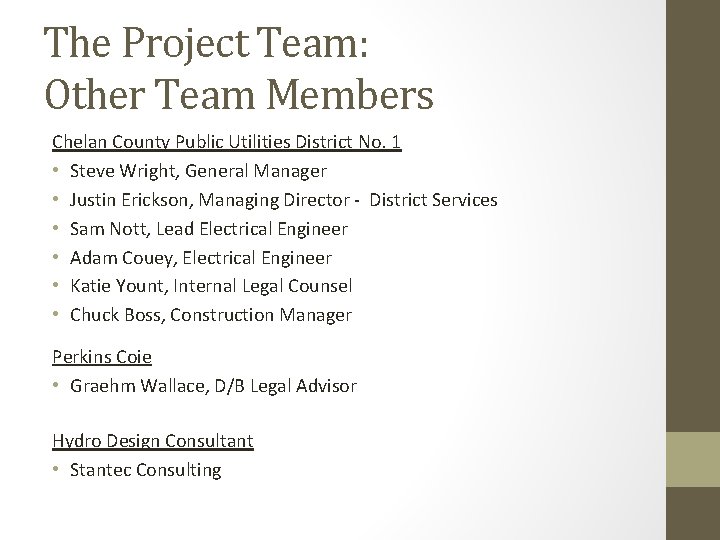 The Project Team: Other Team Members Chelan County Public Utilities District No. 1 • The Project Team: Other Team Members Chelan County Public Utilities District No. 1 •