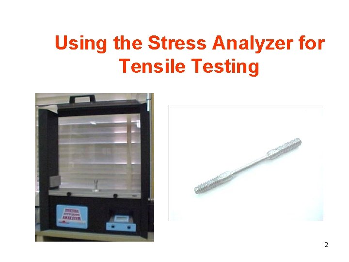 Using the Stress Analyzer for Tensile Testing 2 