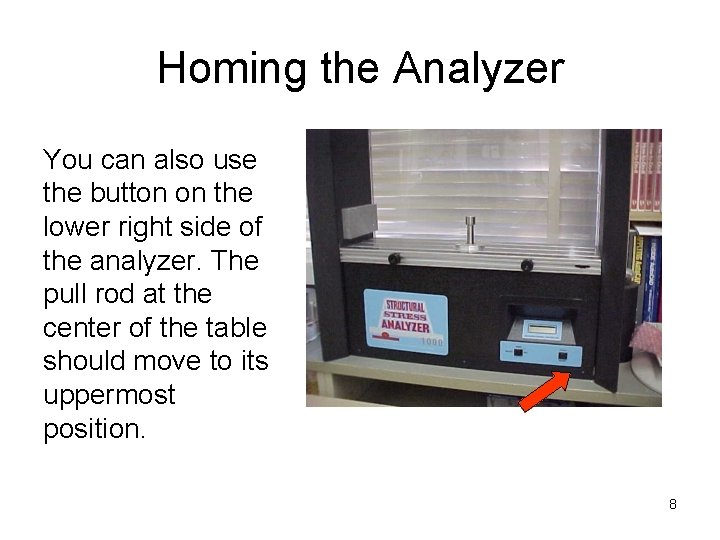Homing the Analyzer You can also use the button on the lower right side