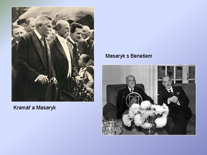 Masaryk s Benešem Kramář a Masaryk 