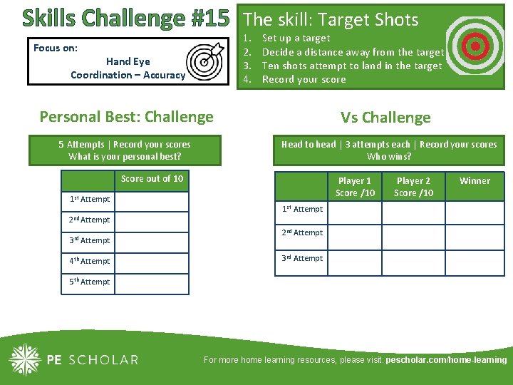 Skills Challenge #15 Focus on: Hand Eye Coordination – Accuracy The skill: Target Shots Skills Challenge #15 Focus on: Hand Eye Coordination – Accuracy The skill: Target Shots