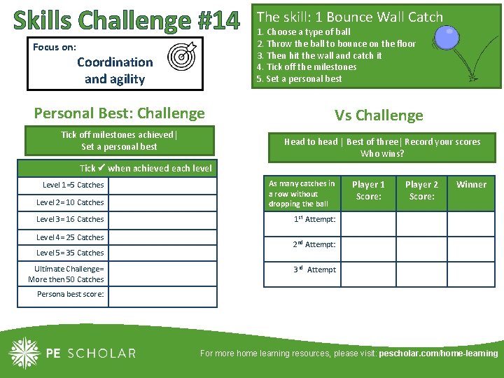 Skills Challenge #14 Focus on: Coordination and agility Personal Best: Challenge Tick off milestones Skills Challenge #14 Focus on: Coordination and agility Personal Best: Challenge Tick off milestones