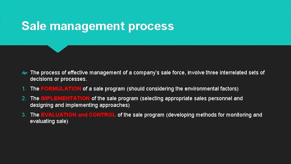 Sale management process The process of effective management of a company’s sale force, involve