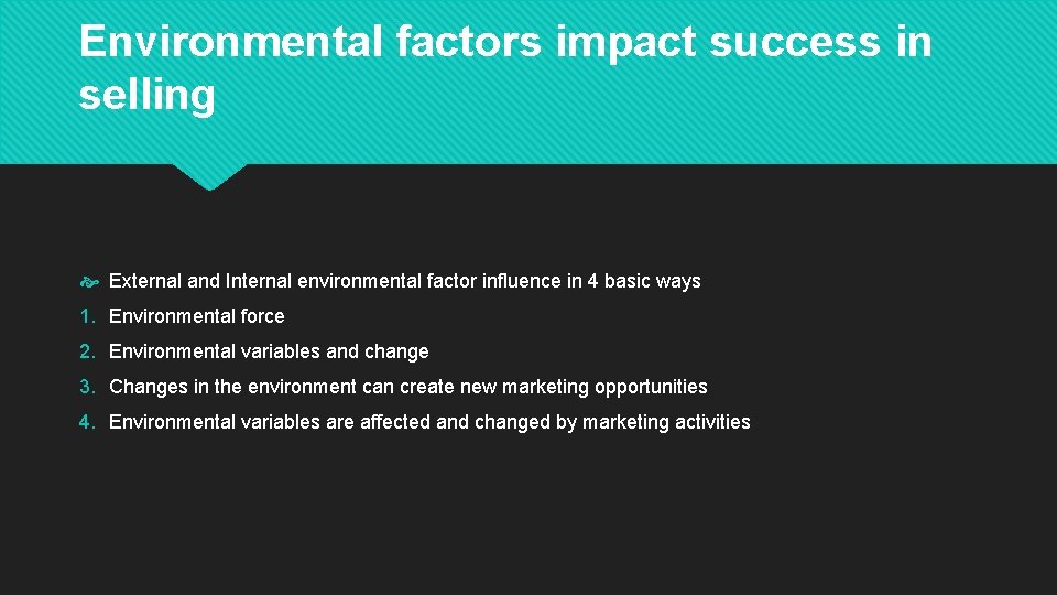 Environmental factors impact success in selling External and Internal environmental factor influence in 4