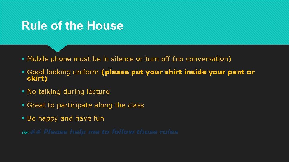 Rule of the House § Mobile phone must be in silence or turn off