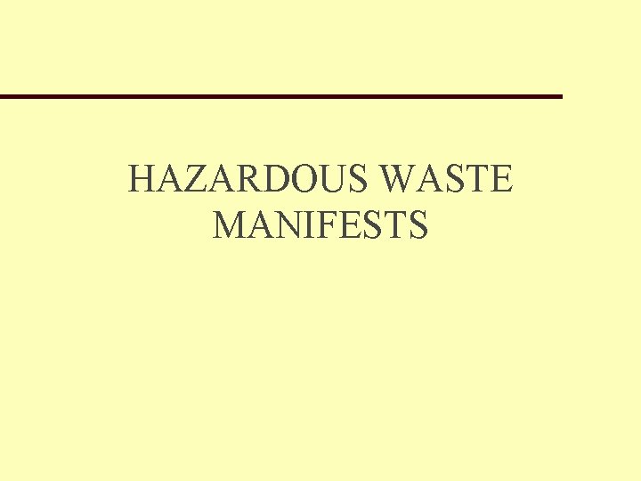 HAZARDOUS WASTE MANIFESTS 