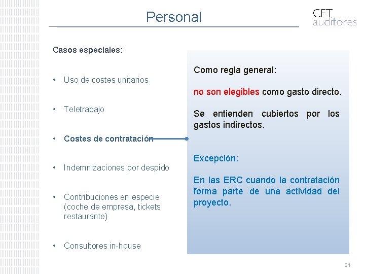 Personal Casos especiales: Como regla general: • Uso de costes unitarios no son elegibles