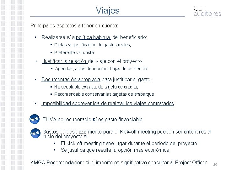 Viajes Principales aspectos a tener en cuenta: • Realizarse s/la política habitual del beneficiario: