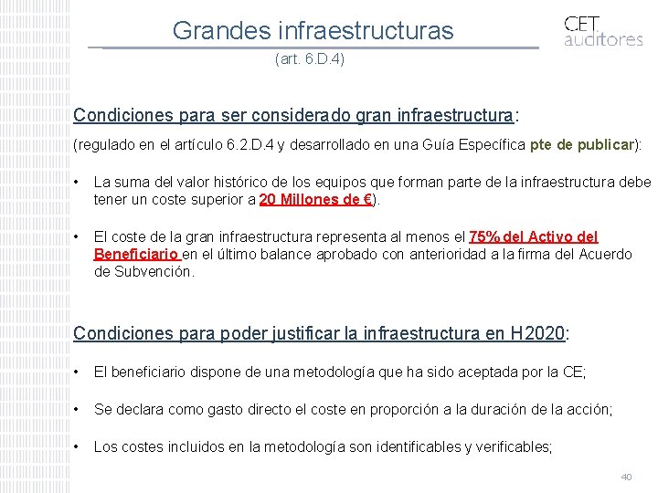 Grandes infraestructuras (art. 6. D. 4) Condiciones para ser considerado gran infraestructura: (regulado en