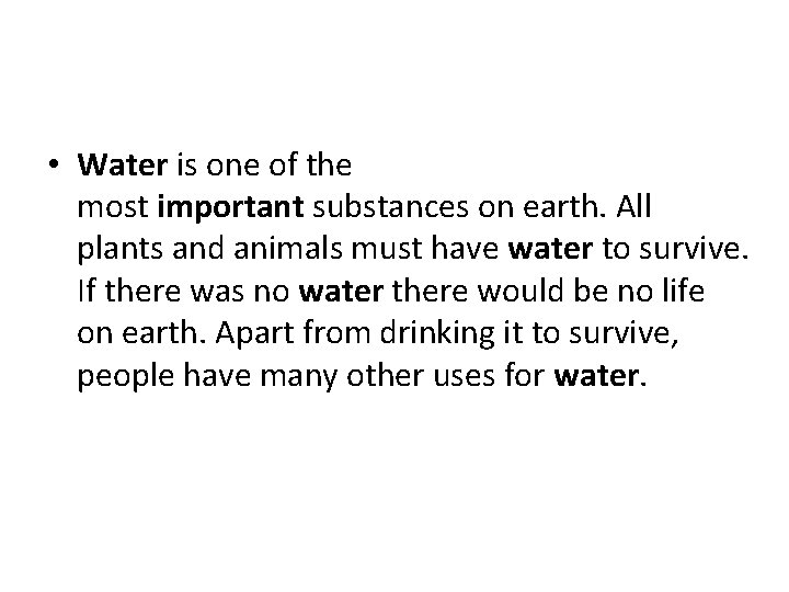 • Water is one of the most important substances on earth. All plants • Water is one of the most important substances on earth. All plants