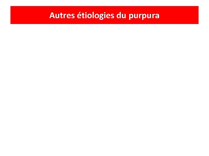 Autres étiologies du purpura 