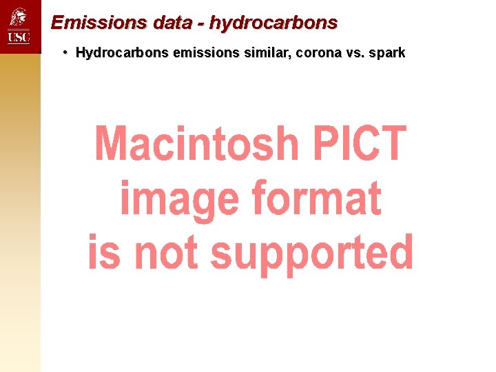 Emissions data - hydrocarbons • Hydrocarbons emissions similar, corona vs. spark Emissions data - hydrocarbons • Hydrocarbons emissions similar, corona vs. spark
