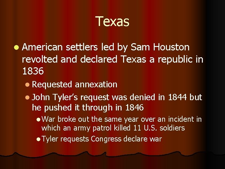 Texas l American settlers led by Sam Houston revolted and declared Texas a republic