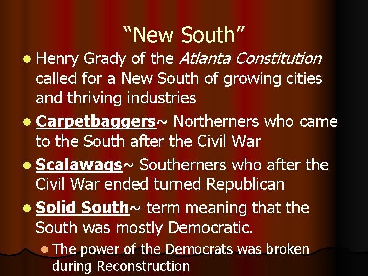 “New South” Grady of the Atlanta Constitution called for a New South of growing