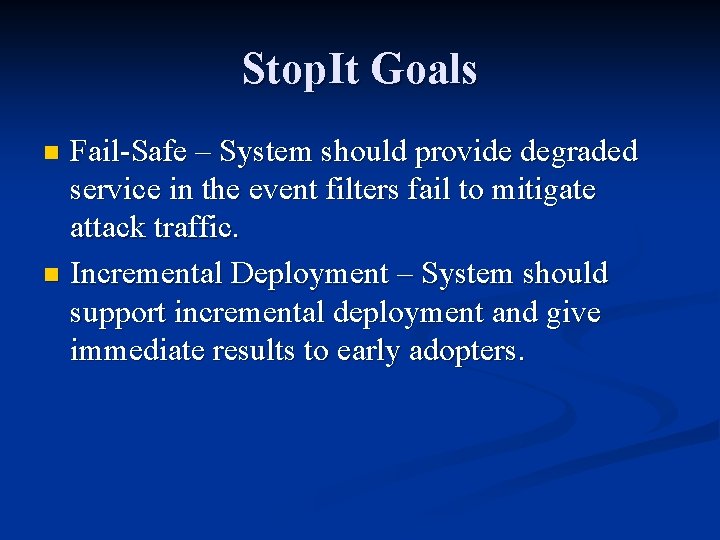 Stop. It Goals Fail-Safe – System should provide degraded service in the event filters