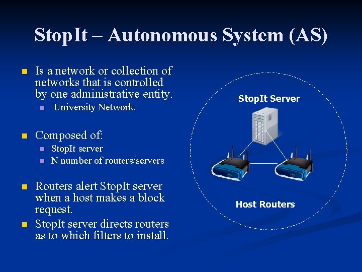 Stop. It – Autonomous System (AS) n Is a network or collection of networks