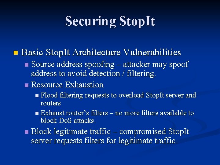 Securing Stop. It n Basic Stop. It Architecture Vulnerabilities Source address spoofing – attacker