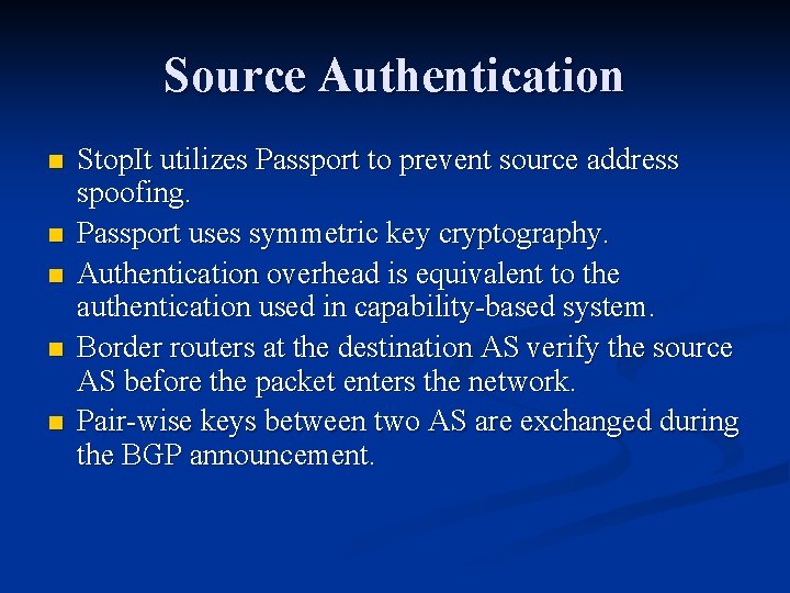 Source Authentication n n Stop. It utilizes Passport to prevent source address spoofing. Passport