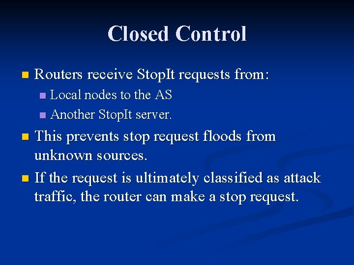 Closed Control n Routers receive Stop. It requests from: Local nodes to the AS