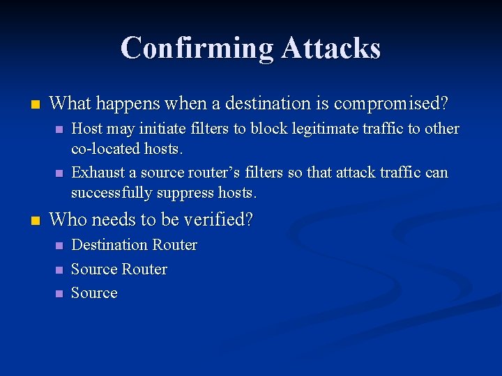 Confirming Attacks n What happens when a destination is compromised? n n n Host