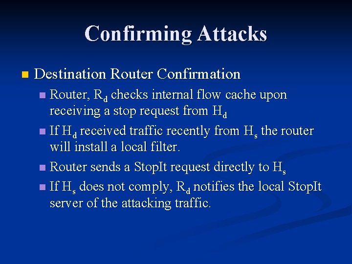Confirming Attacks n Destination Router Confirmation Router, Rd checks internal flow cache upon receiving