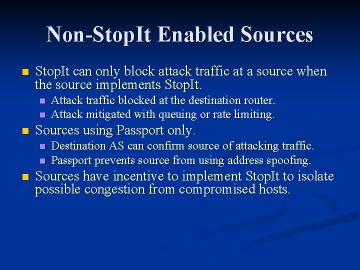 Non-Stop. It Enabled Sources n Stop. It can only block attack traffic at a