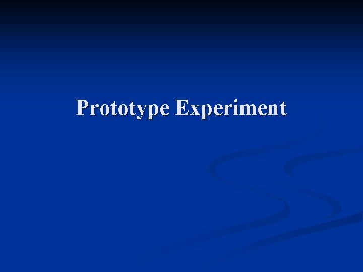 Prototype Experiment 