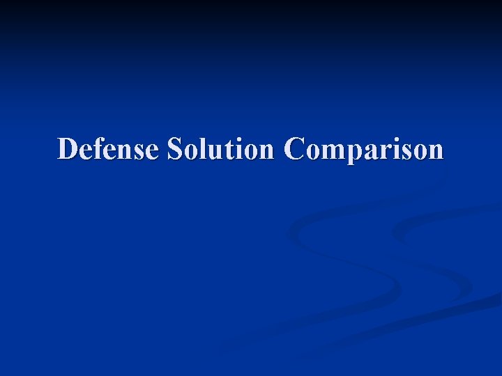 Defense Solution Comparison 