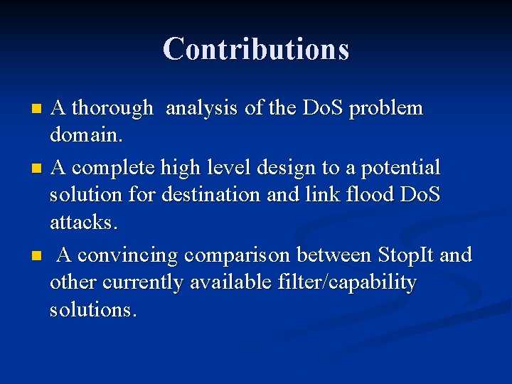 Contributions A thorough analysis of the Do. S problem domain. n A complete high